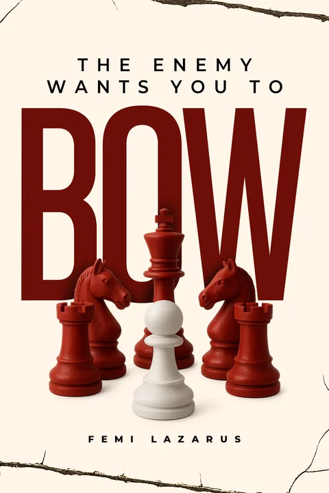 The Enemy Wants You to Bow, by Femi Lazarus. Cover designed by Eikon.